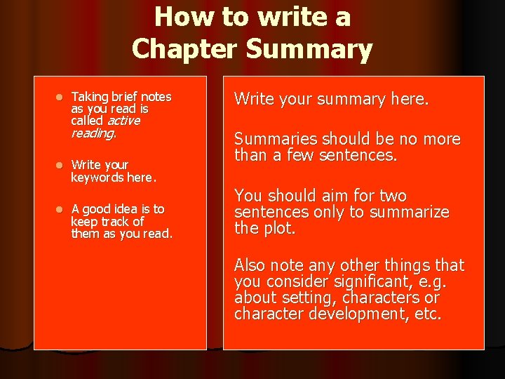 How to write a Chapter Summary l l l Taking brief notes as you How to write a Chapter Summary l l l Taking brief notes as you