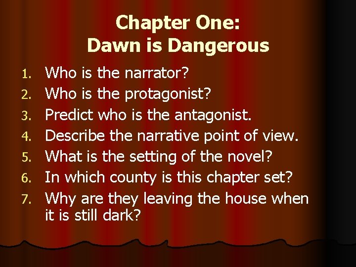Chapter One: Dawn is Dangerous 1. 2. 3. 4. 5. 6. 7. Who is Chapter One: Dawn is Dangerous 1. 2. 3. 4. 5. 6. 7. Who is