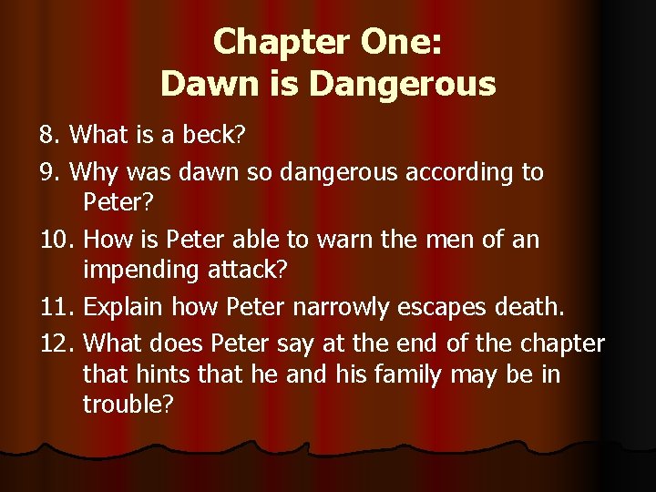 Chapter One: Dawn is Dangerous 8. What is a beck? 9. Why was dawn Chapter One: Dawn is Dangerous 8. What is a beck? 9. Why was dawn