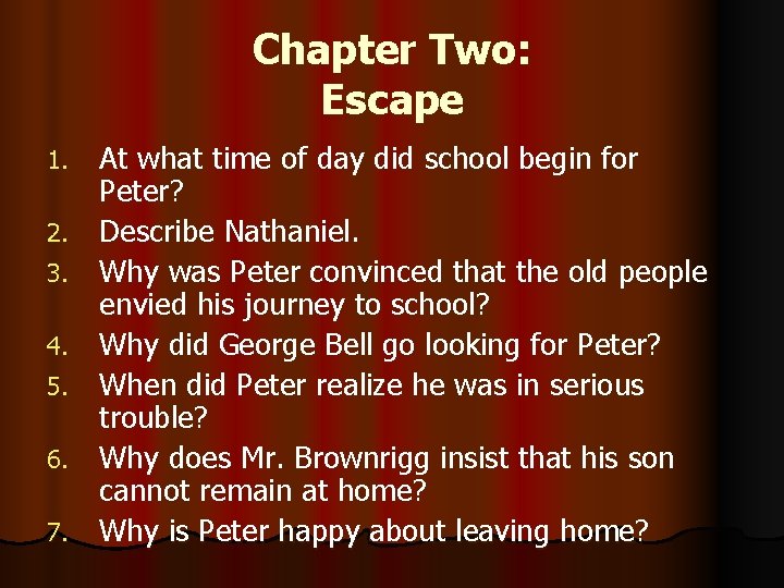 Chapter Two: Escape 1. 2. 3. 4. 5. 6. 7. At what time of Chapter Two: Escape 1. 2. 3. 4. 5. 6. 7. At what time of
