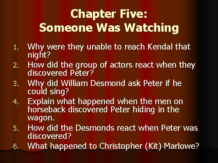 Chapter Five: Someone Was Watching 1. 2. 3. 4. 5. 6. Why were they Chapter Five: Someone Was Watching 1. 2. 3. 4. 5. 6. Why were they