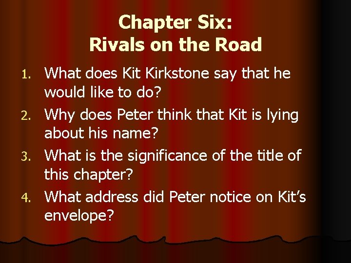 Chapter Six: Rivals on the Road What does Kit Kirkstone say that he would Chapter Six: Rivals on the Road What does Kit Kirkstone say that he would