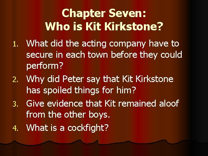 Chapter Seven: Who is Kit Kirkstone? What did the acting company have to secure Chapter Seven: Who is Kit Kirkstone? What did the acting company have to secure