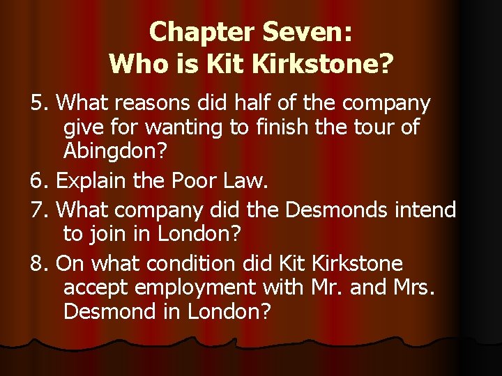 Chapter Seven: Who is Kit Kirkstone? 5. What reasons did half of the company Chapter Seven: Who is Kit Kirkstone? 5. What reasons did half of the company