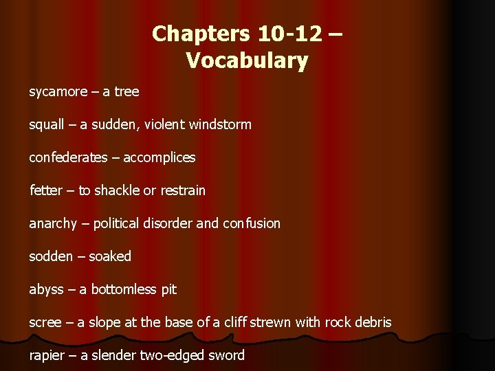 Chapters 10 -12 – Vocabulary sycamore – a tree squall – a sudden, violent Chapters 10 -12 – Vocabulary sycamore – a tree squall – a sudden, violent