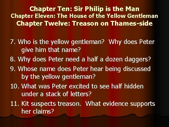 Chapter Ten: Sir Philip is the Man Chapter Eleven: The House of the Yellow Chapter Ten: Sir Philip is the Man Chapter Eleven: The House of the Yellow