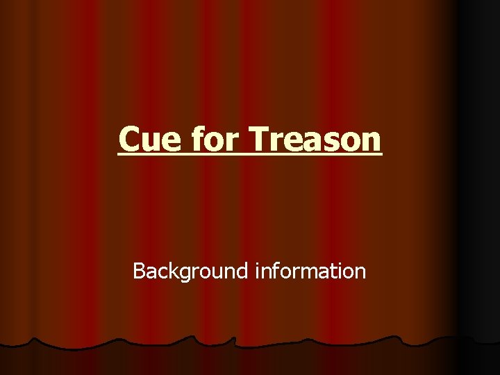 Cue for Treason Background information Cue for Treason Background information