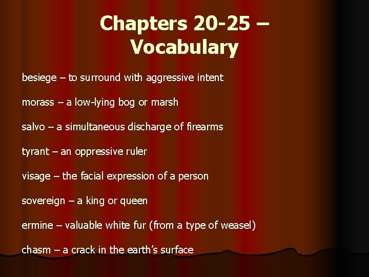 Chapters 20 -25 – Vocabulary besiege – to surround with aggressive intent morass – Chapters 20 -25 – Vocabulary besiege – to surround with aggressive intent morass –
