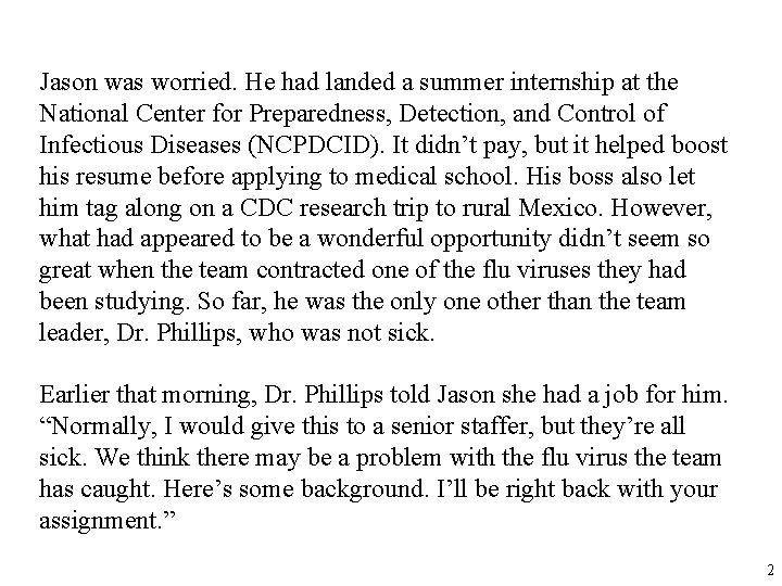 Jason was worried. He had landed a summer internship at the National Center for