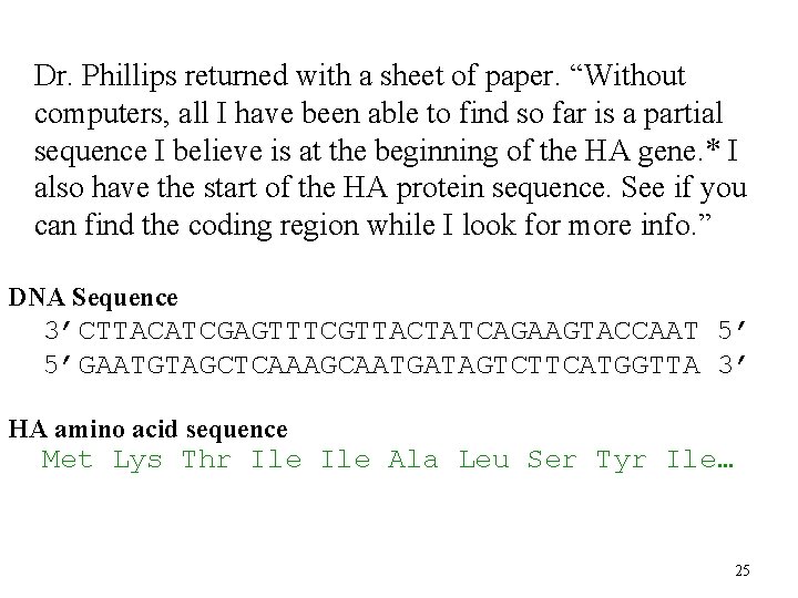 Dr. Phillips returned with a sheet of paper. “Without computers, all I have been