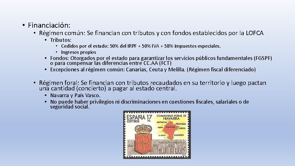  • Financiación: • Régimen común: Se financian con tributos y con fondos establecidos