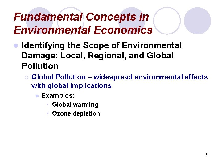 Fundamental Concepts in Environmental Economics l Identifying the Scope of Environmental Damage: Local, Regional,