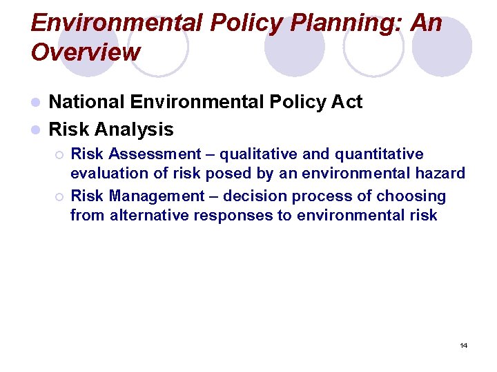 Environmental Policy Planning: An Overview National Environmental Policy Act l Risk Analysis l ¡