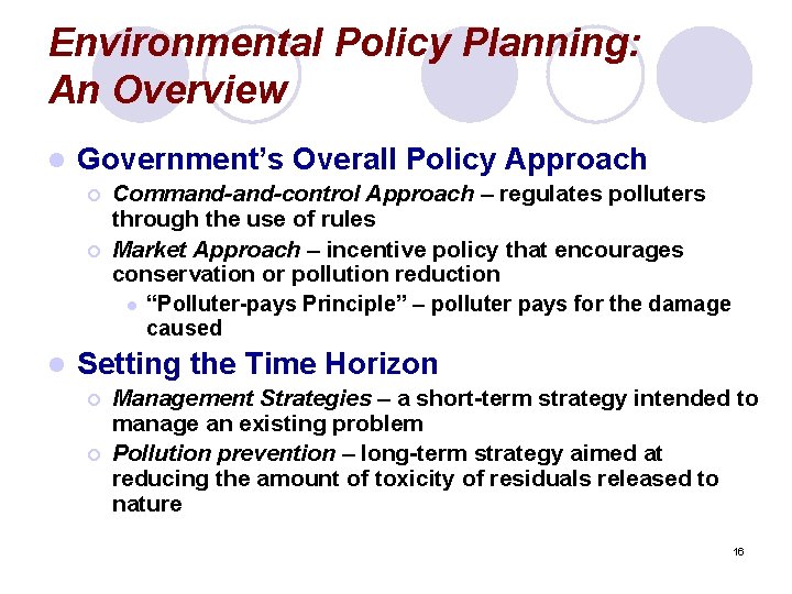 Environmental Policy Planning: An Overview l Government’s Overall Policy Approach ¡ ¡ l Command-control