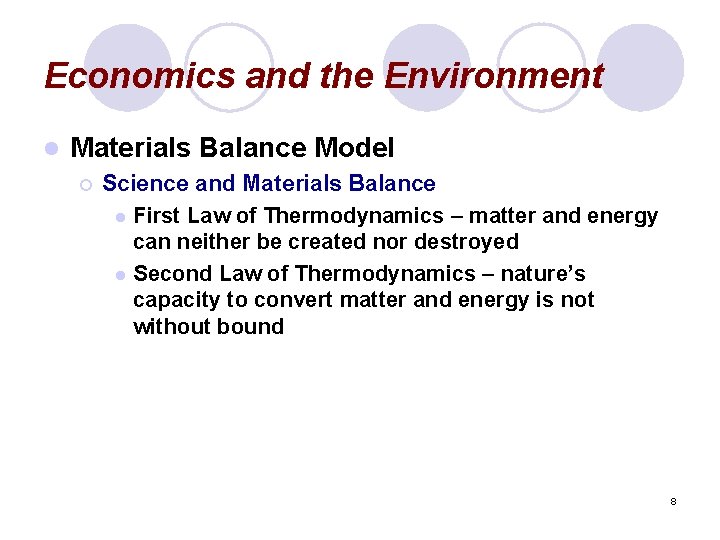 Economics and the Environment l Materials Balance Model ¡ Science and Materials Balance l