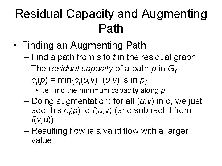 Residual Capacity and Augmenting Path • Finding an Augmenting Path – Find a path