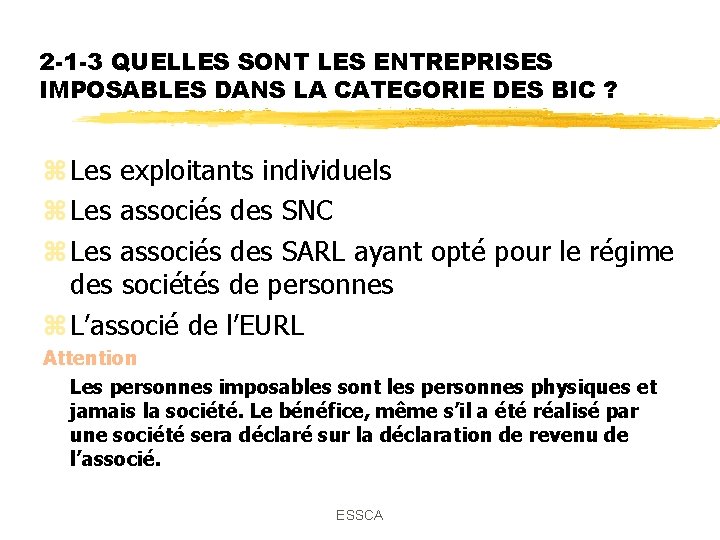 2 -1 -3 QUELLES SONT LES ENTREPRISES IMPOSABLES DANS LA CATEGORIE DES BIC ? 2 -1 -3 QUELLES SONT LES ENTREPRISES IMPOSABLES DANS LA CATEGORIE DES BIC ?