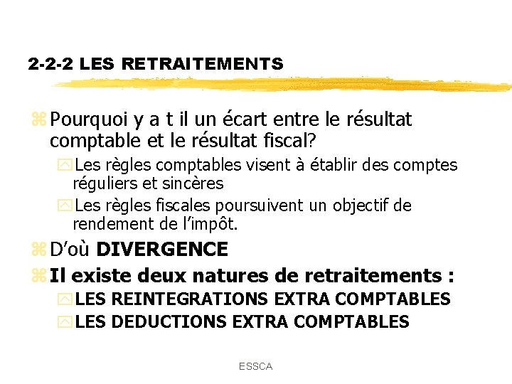 2 -2 -2 LES RETRAITEMENTS z Pourquoi y a t il un écart entre 2 -2 -2 LES RETRAITEMENTS z Pourquoi y a t il un écart entre