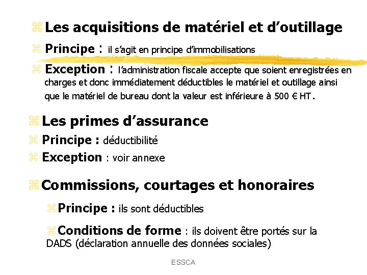 z Les acquisitions de matériel et d’outillage z Principe : il s’agit en principe z Les acquisitions de matériel et d’outillage z Principe : il s’agit en principe