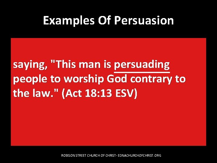 Examples Of Persuasion saying, "This man is persuading people to worship God contrary to