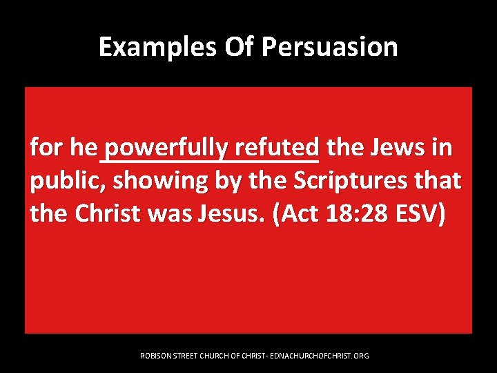 Examples Of Persuasion for he powerfully refuted the Jews in public, showing by the