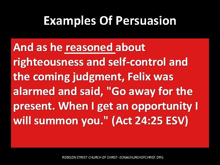 Examples Of Persuasion And as he reasoned about righteousness and self-control and the coming