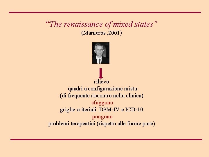 “The renaissance of mixed states” (Marneros , 2001) rilievo quadri a configurazione mista (di