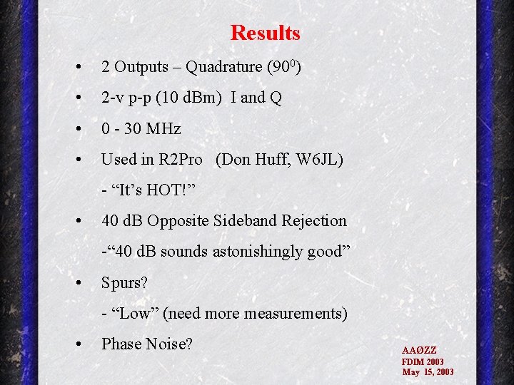 Results • 2 Outputs – Quadrature (900) • 2 -v p-p (10 d. Bm)