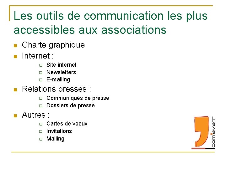 Les outils de communication les plus accessibles aux associations Charte graphique Internet : Relations