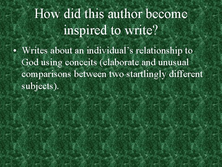 How did this author become inspired to write? • Writes about an individual’s relationship