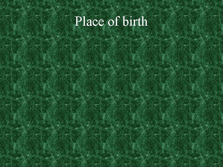 Place of birth 
