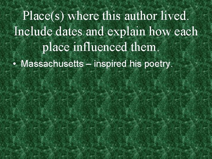 Place(s) where this author lived. Include dates and explain how each place influenced them.