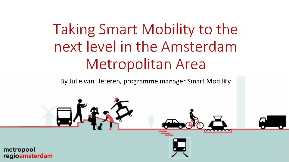 Taking Smart Mobility to the next level in the Amsterdam Metropolitan Area By Julie