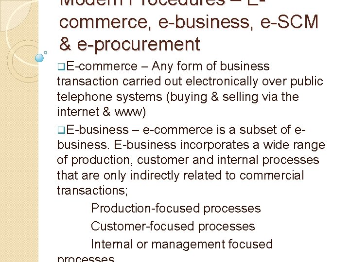 Modern Procedures – Ecommerce, e-business, e-SCM & e-procurement q. E-commerce – Any form of