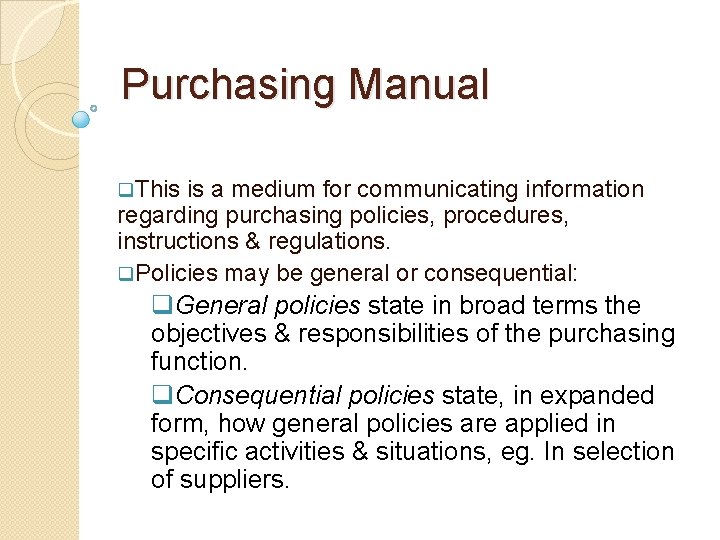 Purchasing Manual q. This is a medium for communicating information regarding purchasing policies, procedures,