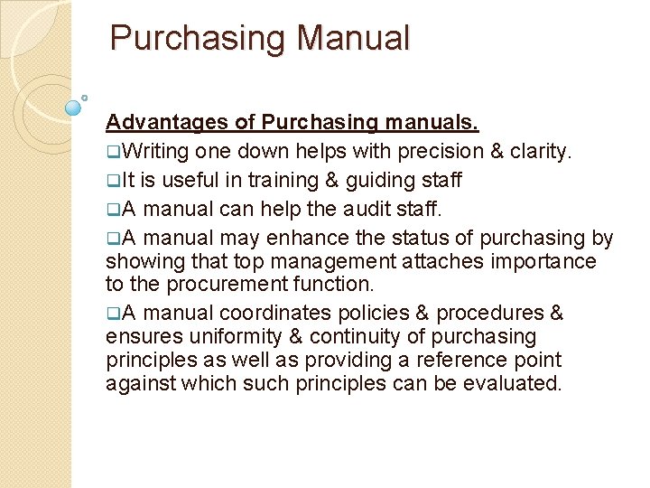 Purchasing Manual Advantages of Purchasing manuals. q. Writing one down helps with precision &
