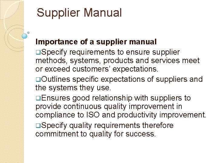 Supplier Manual Importance of a supplier manual q. Specify requirements to ensure supplier methods,