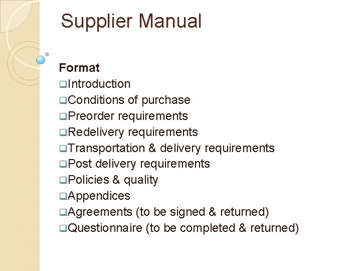 Supplier Manual Format q. Introduction q. Conditions of purchase q. Preorder requirements q. Redelivery