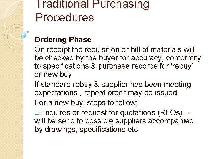 Traditional Purchasing Procedures Ordering Phase On receipt the requisition or bill of materials will