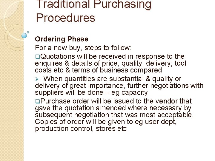 Traditional Purchasing Procedures Ordering Phase For a new buy, steps to follow; q. Quotations