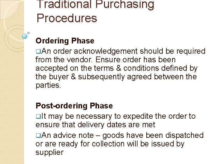 Traditional Purchasing Procedures Ordering Phase q. An order acknowledgement should be required from the