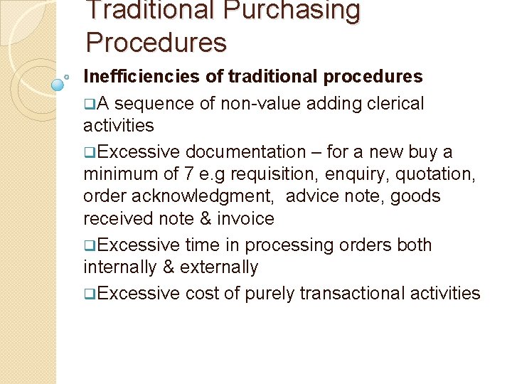 Traditional Purchasing Procedures Inefficiencies of traditional procedures q. A sequence of non-value adding clerical