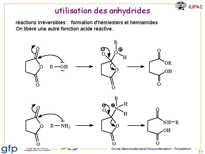 IUPAC utilisation des anhydrides réactions irréversibles : formation d'hémiesters et hémiamides On libère une