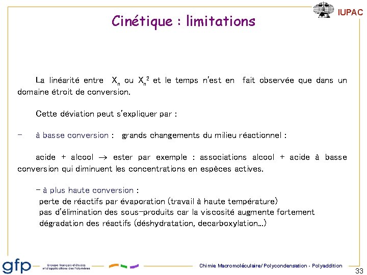 Cinétique : limitations IUPAC La linéarité entre Xn ou Xn 2 et le temps