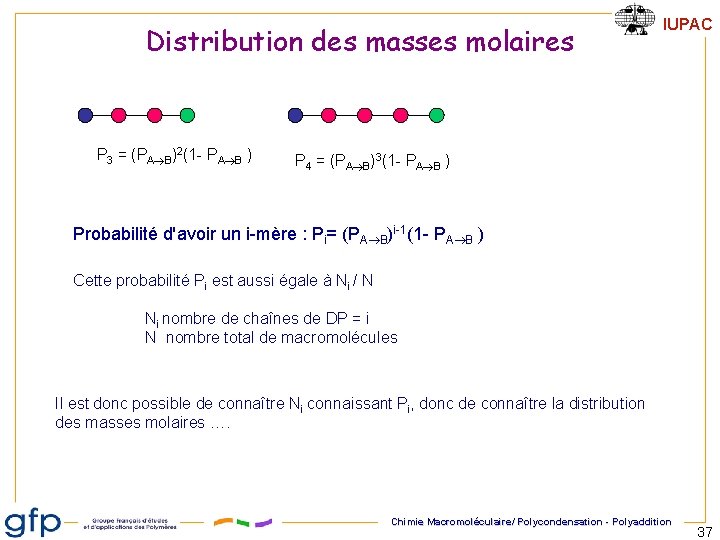 Distribution des masses molaires P 3 = (PA B)2(1 - PA B ) IUPAC