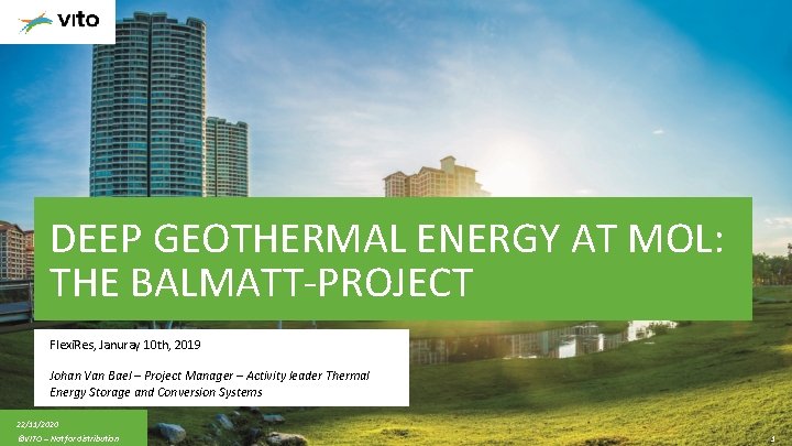 DEEP GEOTHERMAL ENERGY AT MOL: THE BALMATT-PROJECT Flexi. Res, Januray 10 th, 2019 Johan