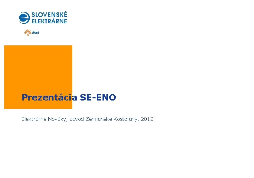 Prezentácia SE-ENO Elektrárne Nováky, závod Zemianske Kostoľany, 2012 