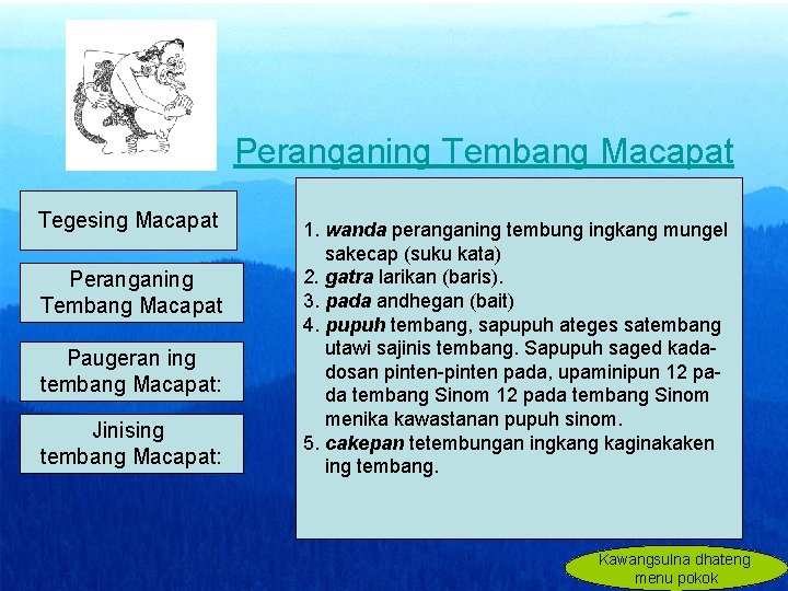 Peranganing Tembang Macapat Tegesing Macapat Peranganing Tembang Macapat Paugeran ing tembang Macapat: Jinising tembang