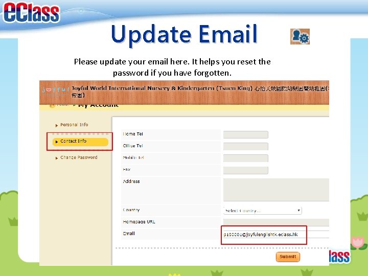 Update Email Please update your email here. It helps you reset the password if