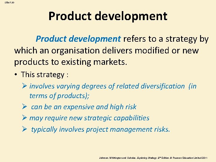 Slide 7. 10 Product development refers to a strategy by which an organisation delivers